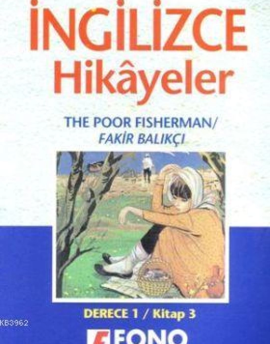 Türkçe Çevirili, Basitleştirilmiş, Alıştırmalı İngilizce Hikayeler| Fakir Balıkçı; Derece 1 / Kitap 3